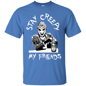 Stay Creepy My Friends T-Shirt - [evil-amy-s-terror-shop]